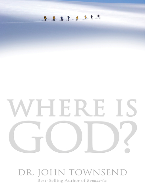 Title details for Where Is God? by John Townsend - Wait list